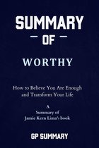 Summary of Worthy by Jamie Kern Lima: How to Believe You Are Enough and Transform Your Life