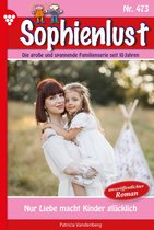 Sophienlust 473 - Nur Liebe macht Kinder glücklich