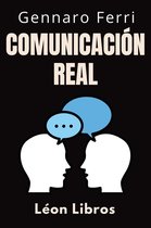 Colección Inteligencia Emocional 4 - Comunicación Real