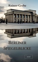 Berliner Spiegelblicke