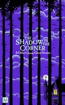 Monsters and Misfits-The Shadow in The Corner & Other Classic Ghost Stories