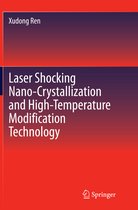 Laser Shocking Nano-crystallization and High-temperature Modification Technology