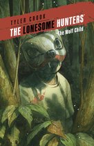 The Lonesome Hunters - The Lonesome Hunters: The Wolf Child