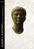 Historia Romana 16 - Agrippa Postumo. Reietto e Predestinato