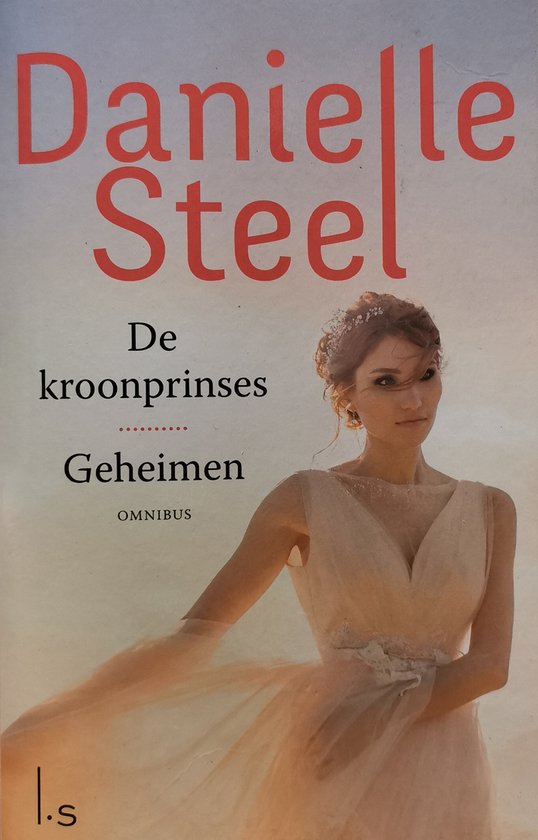 9789021024165 - Danielle Steel Omnibus - De kroonprinses en Geheimen