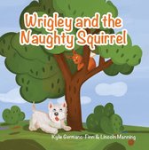 Wrigley and the Naughty Squirrel