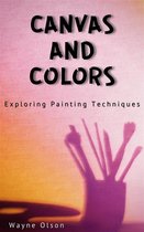 Canvas And Color - Exploring Painting Techniques