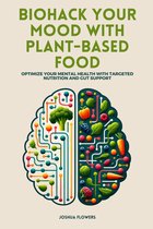 Biohack Your Mood with Plant-Based Food