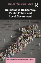 Public Administration and Public Policy- Deliberative Democracy, Public Policy, and Local Government