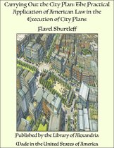 Carrying Out the City Plan: The Practical Application of American Law in the Execution of City Plans