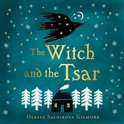 The Witch and the Tsar: A captivating 2022 debut historical fantasy retelling of the Russian folk tale of the legendary Baba Yaga