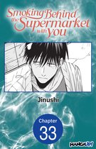 Smoking Behind the Supermarket with You Chapter Serials 33 - Smoking Behind the Supermarket with You #033