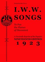 I.W.W. Songs To Fan The Flames Of Discon