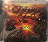 Ultimate Hymns Collection: To God Be The Glory CD, Various, Good