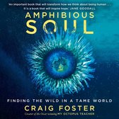 Amphibious Soul: Finding the wild in a tame world