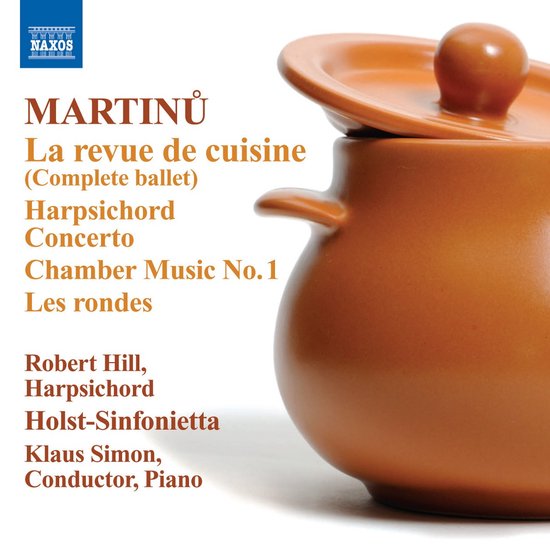 Robert Hill, Holst-Sinfonietta, Klaus Simon - Martinů: La Revue De Cuisine (CD)
