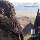 Royal Conservatoire Of Scotland Symphonic Wind Orchestra - On The Shoulders Of Giants (CD)