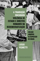 Coleção Arquivos da Repressão no Brasil - A transição inacabada