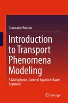 Introduction to Transport Phenomena Modeling: A Multiphysics, General Equation-Based Approach