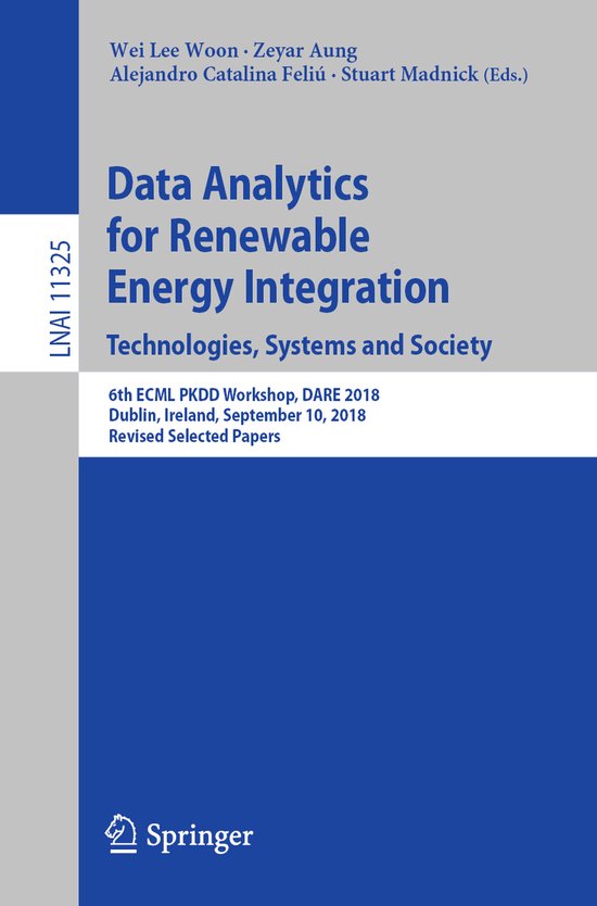 Data Analytics for Renewable Energy Integration Technologies Systems and Socie