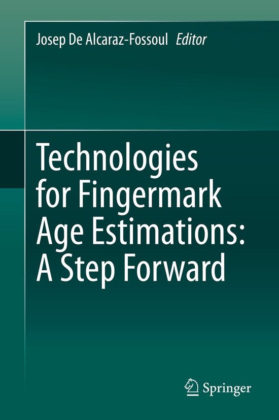 Technologies for Fingermark Age Estimations: A Step Forward - cover