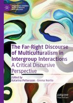 Palgrave Studies in Discursive Psychology - The Far-Right Discourse of Multiculturalism in Intergroup Interactions