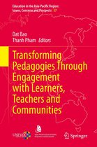 Education in the Asia-Pacific Region: Issues, Concerns and Prospects 57 - Transforming Pedagogies Through Engagement with Learners, Teachers and Communities