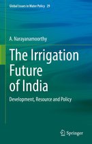 Global Issues in Water Policy 29 - The Irrigation Future of India