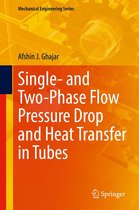 Mechanical Engineering Series - Single- and Two-Phase Flow Pressure Drop and Heat Transfer in Tubes