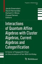 Progress in Mathematics 337 - Interactions of Quantum Affine Algebras with Cluster Algebras, Current Algebras and Categorification