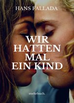Boekcover: "Wir hatten mal ein Kind" van Hans Fallada, met een close-up van twee gezichten die elkaar naderen.