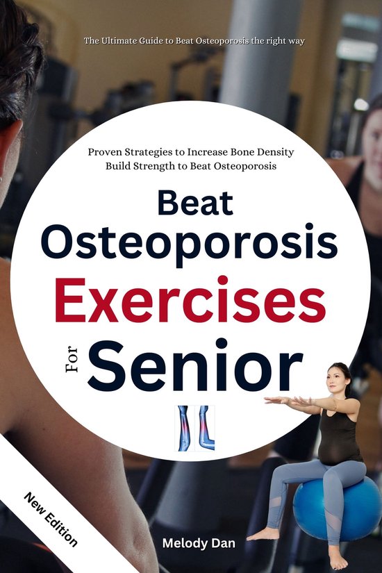 Beat Osteoporosis with Exercises for Senior (ebook), Melody Dan ...