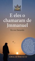 Jornais da Fênix 2 - E eles o chamavam de Jmmanuel