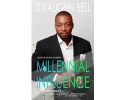 Millennial Influence: Excelling in Life and Leading Our Generation
