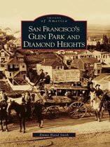 Images of America - San Francisco's Glen Park and Diamond Heights