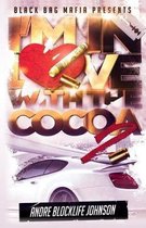 I'm In Love With The Cocoa 2