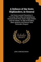 A Defence of the Scots Highlanders, in General