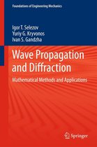 Foundations of Engineering Mechanics - Wave Propagation and Diffraction