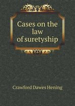 Cases on the law of suretyship