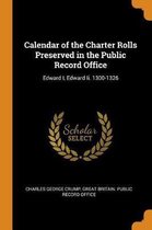 Calendar of the Charter Rolls Preserved in the Public Record Office