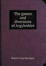 The games and diversions of Argyleshire