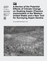 A Review of the Potential Effects of Climate Change on Quaking Aspen (Populus Tremuloides) in the Western United States and a New Tool for Surveying Aspen Decline