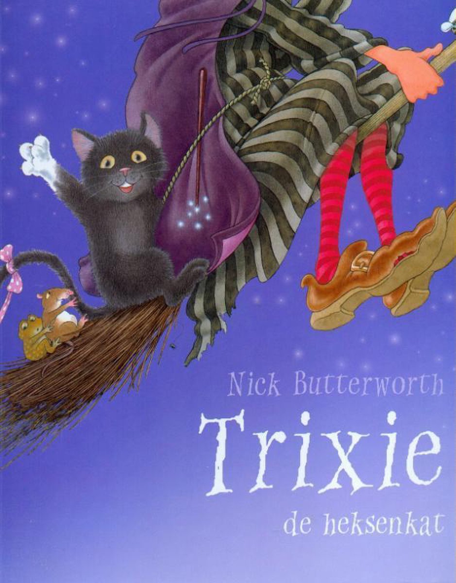 Trixie De Heksenkat Nick Butterworth 9789053417843 Boeken Bol Com