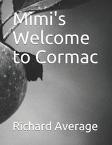 Mimi's Welcome to Cormac