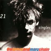 21 Singles - Jesus And Mary Chain