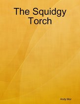 The Squidgy Torch
