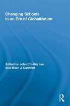 Routledge Research in Education - Changing Schools in an Era of Globalization