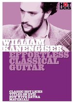 William Kanengiser Hot Licks: Effortless Classical Guitar
