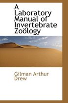 A Laboratory Manual of Invertebrate Zo Logy