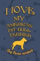 I Love My American Pit Bull Terrier- Dog Owner's Notebook